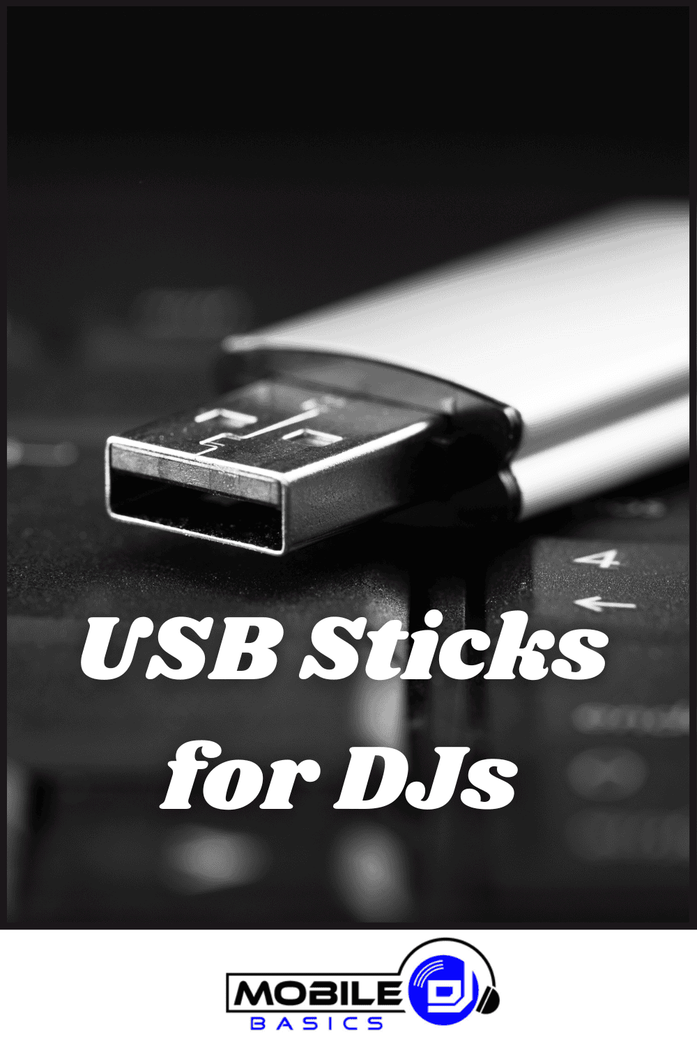Close-up of a USB stick on a keyboard with the text "Best USBs for DJs" and a "Mobile DJ Basics" logo at the bottom.
