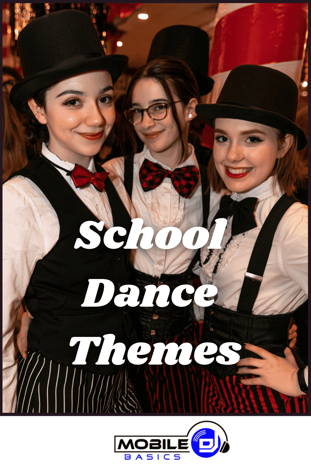 Three students in matching pinstripe pants, suspenders, bow ties, and bowler hats pose together at a school dance event. Perfect inspiration for your next school dance planning session! Text reads “School Dance Themes.” Mobile DJ logo at bottom.