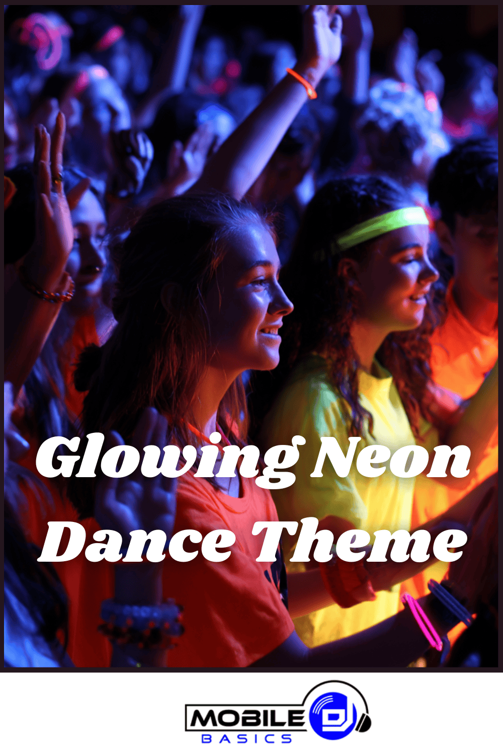 Young people wearing neon clothing and accessories dance under colorful lights at a party, embodying the vibrant Neon Dance Theme. Text reads “Glowing Neon Dance Theme” above a “Mobile DJ” logo.
