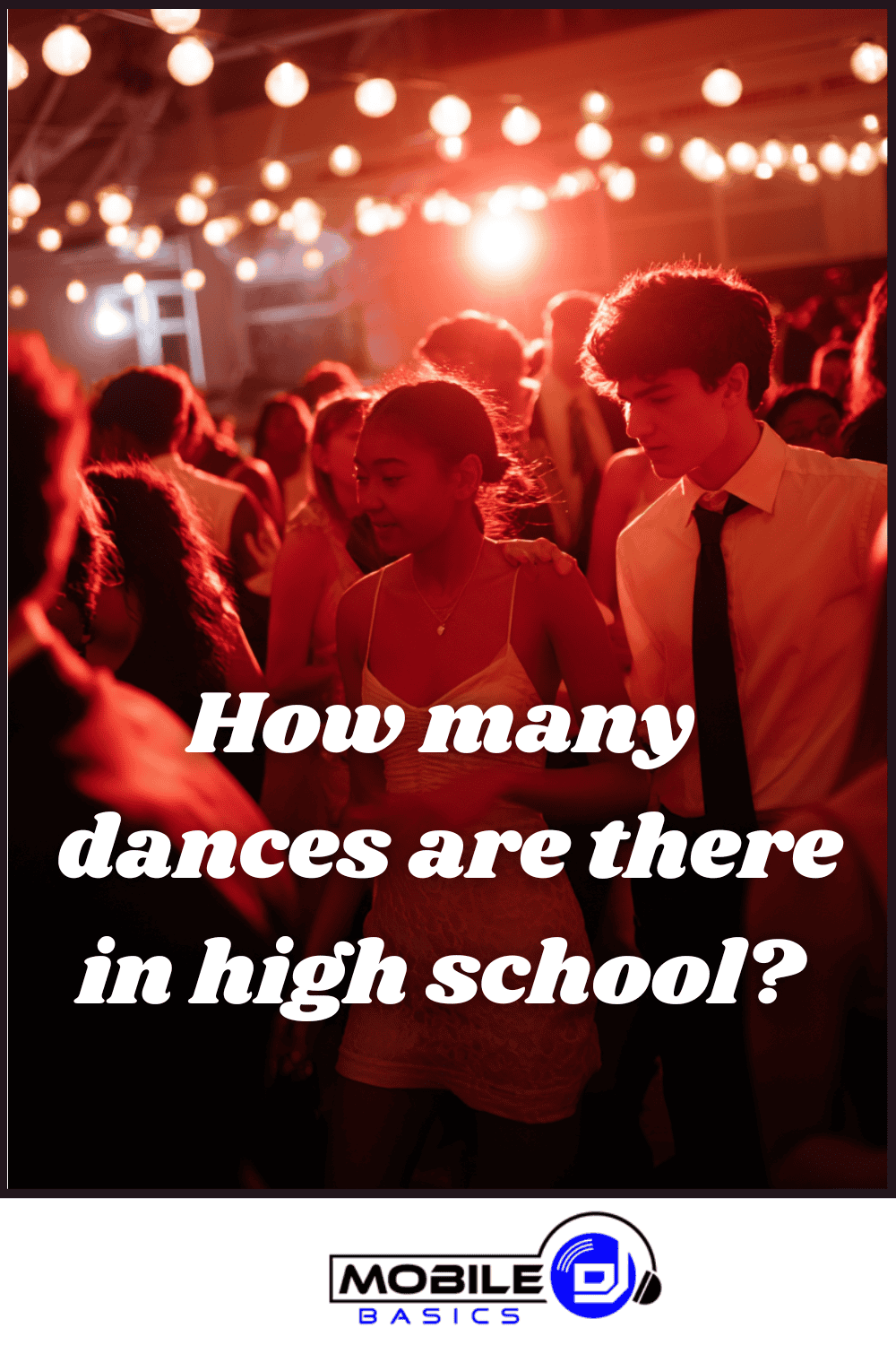 A group of high school students in semi-formal attire dance under string lights at a school event, with text wondering how many dances are there in high school, such as winter formal or prom.
