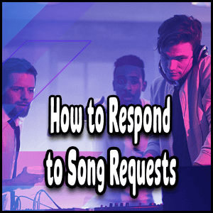 Read more about the article How to Respond to Song Requests
