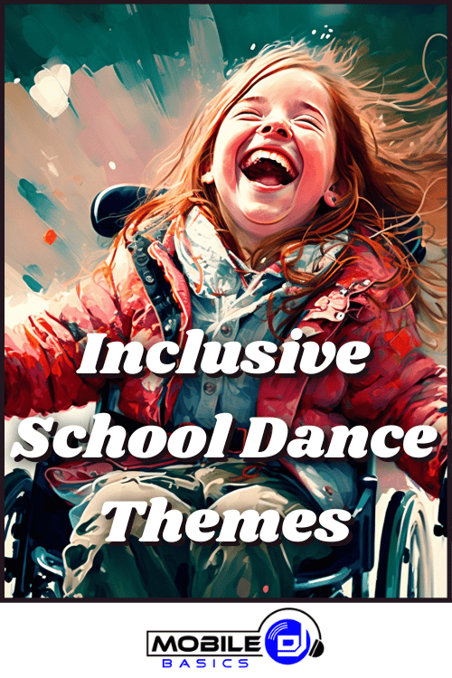 A smiling child in a wheelchair wears a jacket and laughs, highlighting the joy of Inclusive School Dance Themes. The Mobile DJ Basics logo appears below.