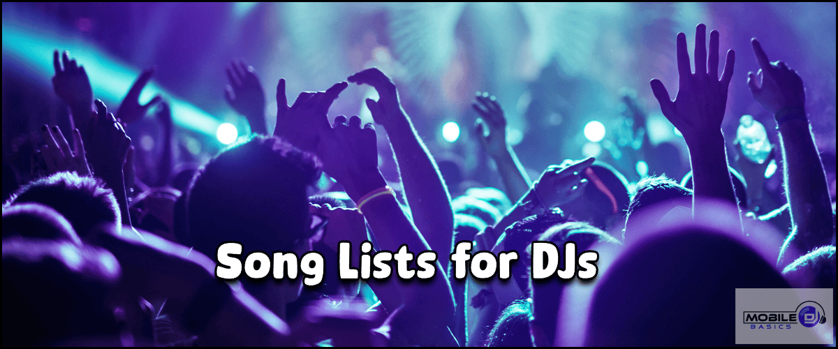 A crowd at a concert or club with hands raised, colorful lights, and the text “Song Lists for DJs” overlaid; Mobile DJ Basics brings you essential playlists for any event. Logo appears in the corner.