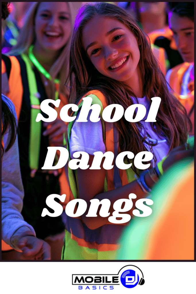 Teenagers wearing neon accents dance at a school event while the overlay text reads “School Dance Songs.” Perfect for anyone searching for songs for a school dance, this vibrant moment captures the energy found on any top school dance songs list. The Mobile DJ Basics logo appears at the bottom.