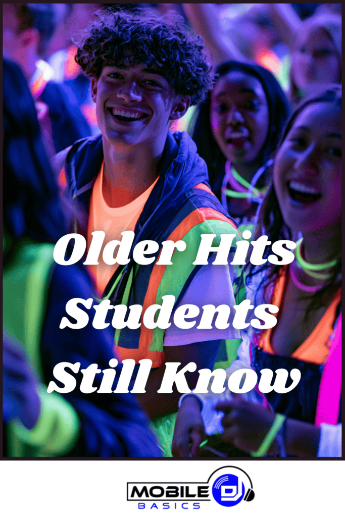 Students wearing neon clothing and glow sticks smile and dance to the ultimate school dance playlist at a party. Text reads, “Older Hits Students Still Know.” Mobile DJ Basics logo is at the bottom.