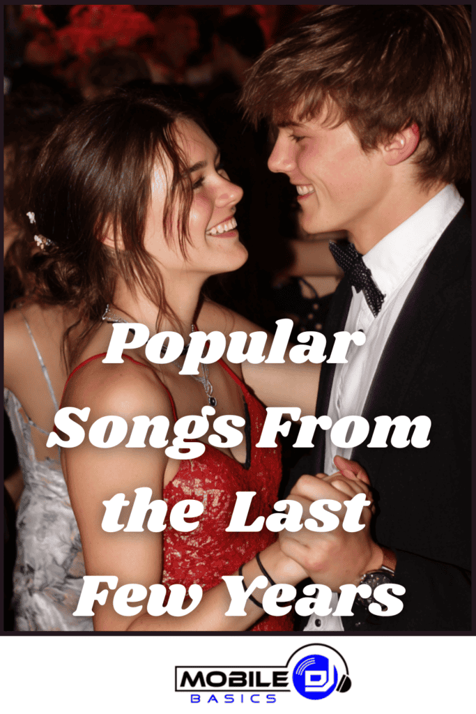 A young couple dressed formally smiles and dances together at an event. Text reads: “Popular Songs From the Last Few Years — perfect for your next school dance playlist.” Mobile DJ logo at the bottom.