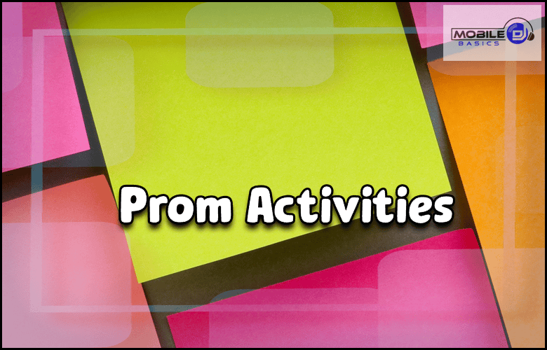 The image features the words "Prom Activities" against a vibrant backdrop of pink, yellow, and orange paper, highlighting fun ideas for prom. The Mobile Basics logo appears in the top right corner.