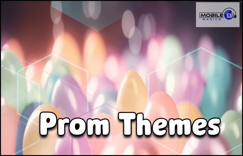 Blurred pastel-colored balloons with geometric shapes in the background and the text "Prom Themes" in bold white letters; a perfect inspiration source for prom committee members planning unique school dance themes. Mobile Basics logo in the top right corner.