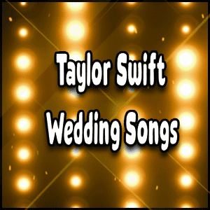 Read more about the article Taylor Swift Wedding Songs | From Romantic Ballads to Upbeat Hits