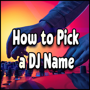 Read more about the article How to Come Up with a DJ Name