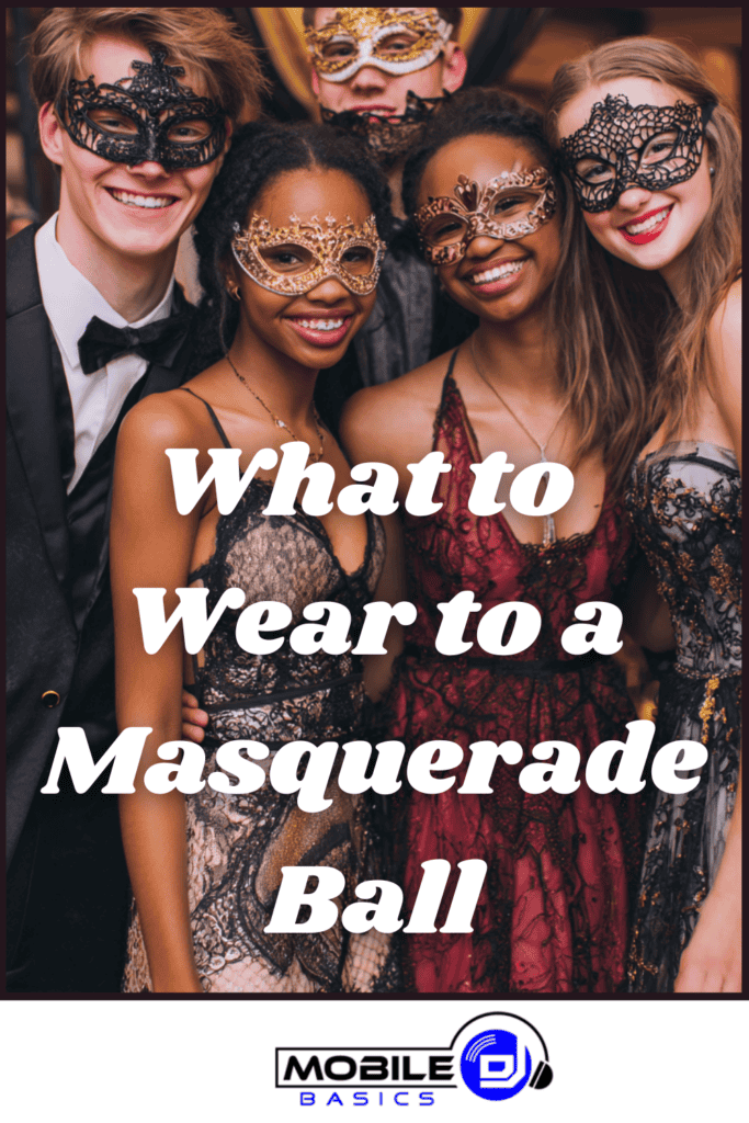 Four people in formal attire and decorative masks pose together at a masquerade ball, smiling. Text reads, "What to Wear to a Masquerade Ball." Mobile DJ logo is at the bottom.