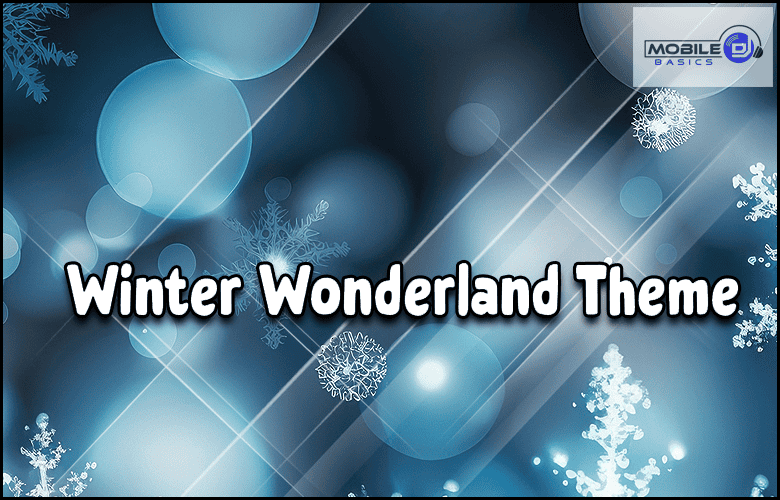 Blue background with light orbs, snowflakes, and diagonal lines creates a festive Winter Wonderland Theme. Text in the center reads “Winter Wonderland Theme,” with the Mobile Basics logo in the upper right corner.