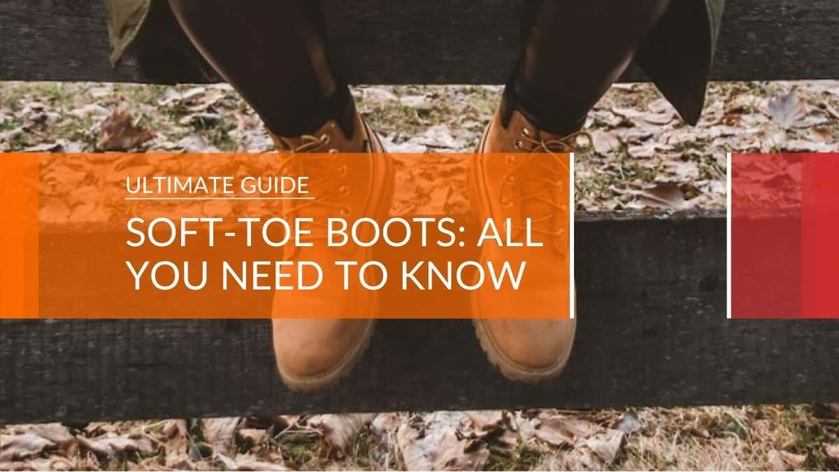 SOFTTOE WORK BOOTS Everything You Need to Know in 2023