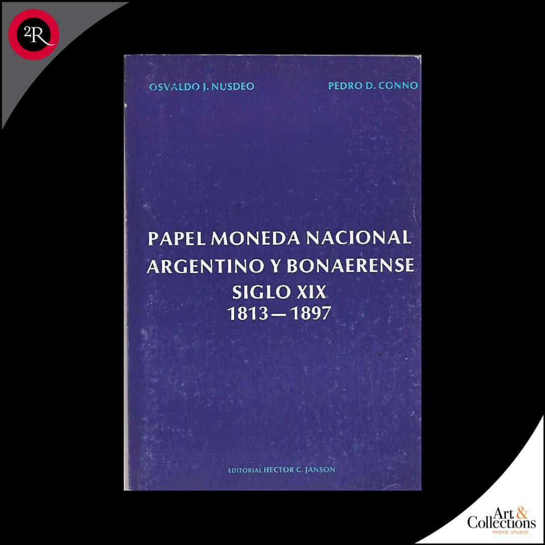 PAPEL MONEDA NACIONAL ARGENTINO Y BONAERENSE SIGLO XIX 1813-1897