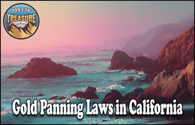 Rocky California coastline at sunset with waves and a misty sky; “Gold Panning Laws in California” is displayed across the bottom, highlighting where you can pan legally, with a “Pan for Treasure” logo in the top left corner.