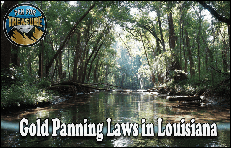 A forested river scene with sunlight filtering through trees, featuring the text “Gold Panning Laws in Louisiana” and a round “Pan for Treasure” logo, perfectly capturing the spirit of gold panning in Louisiana’s scenic wilderness.