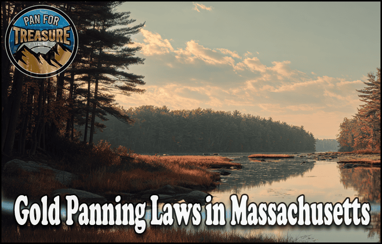 A calm river bordered by trees at sunrise features the text "Gold Panning Laws in Massachusetts" and a "Pan for Treasure" logo in the corner, capturing the serene beauty of gold panning under state laws.