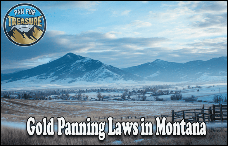 Snow-covered mountains and fields in Montana with a "Pan for Treasure" logo, featuring the text "Gold Panning Laws in Montana" overlaid at the bottom, highlighting the region's gold panning laws and scenic beauty.