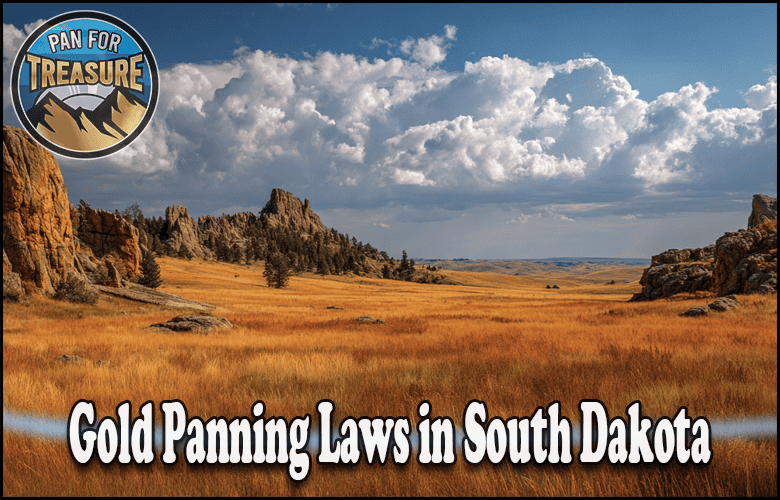 Grasslands and rocky formations under a partly cloudy sky with text, "Gold Panning Laws in South Dakota," highlighting important regulations for prospectors, and a "Pan For Treasure" badge in the corner.