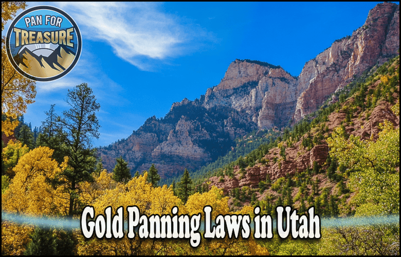 A scenic mountain landscape with trees under a blue sky; a "Pan For Treasure" logo is in the top left, and the text "Gold Panning Laws in Utah" highlights essential regulations at the bottom.