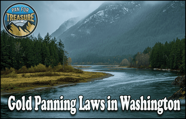 River winding through forested mountains beneath an overcast sky; text reads "Gold Panning Laws in Washington," highlighting local regulations, with a "Pan for Treasure" logo in the top left corner.
