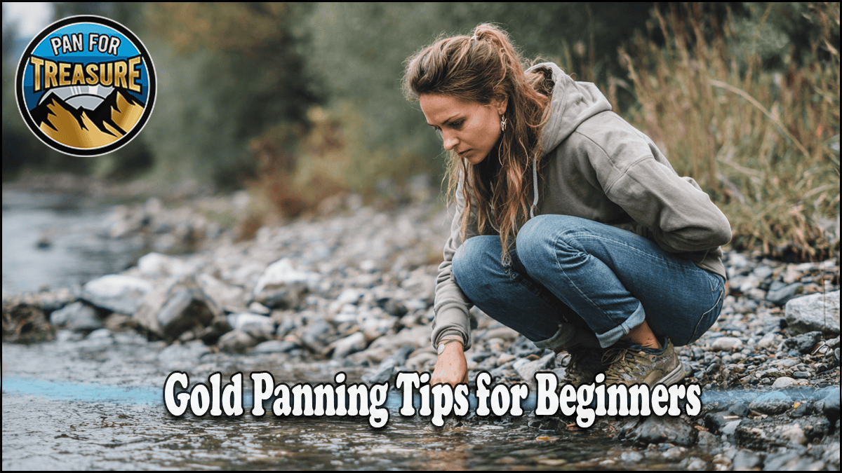 Woman crouching by a rocky riverbank, carefully panning for gold. Text reads, "Gold Panning Tips for Beginners." The "Pan for Treasure" logo appears in the top left corner, offering helpful advice to those new to gold panning.