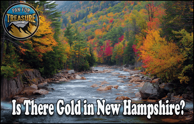 Read more about the article Is There Gold in New Hampshire? Top Locations and if It’s Worth the Trip