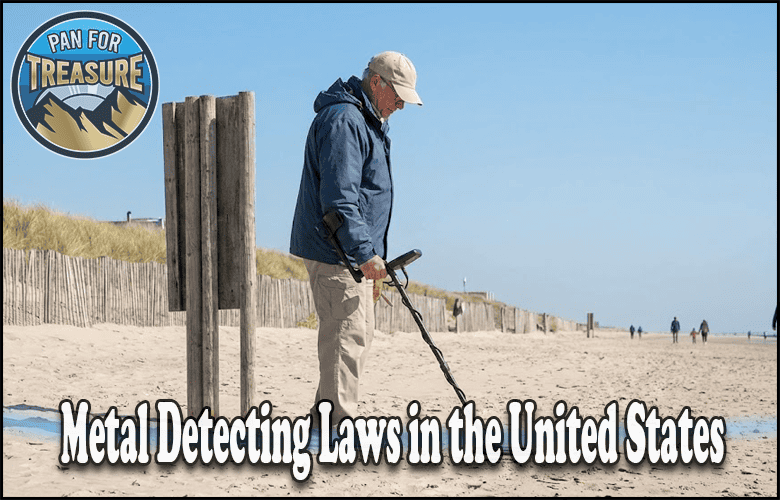 A person uses a metal detector on a sandy beach with dunes in the background. Text reads: "Metal Detecting Laws in the United States," highlighting important Metal Detecting Laws. Logo in upper left corner says "Pan for Treasure.