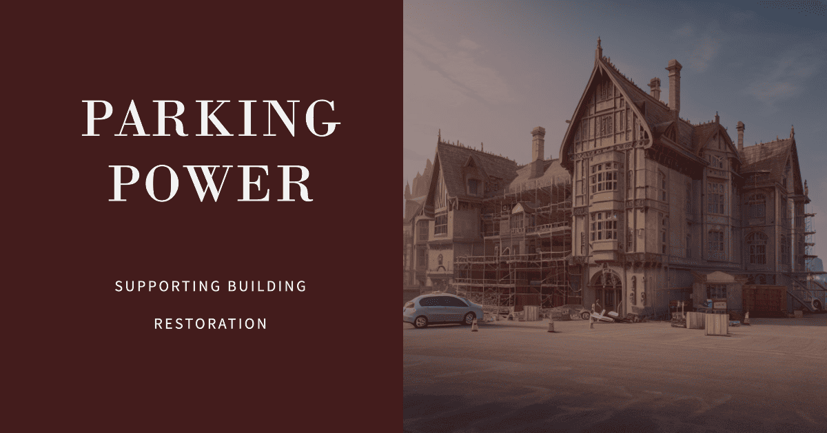 Parking Power Supporting Building Restoration