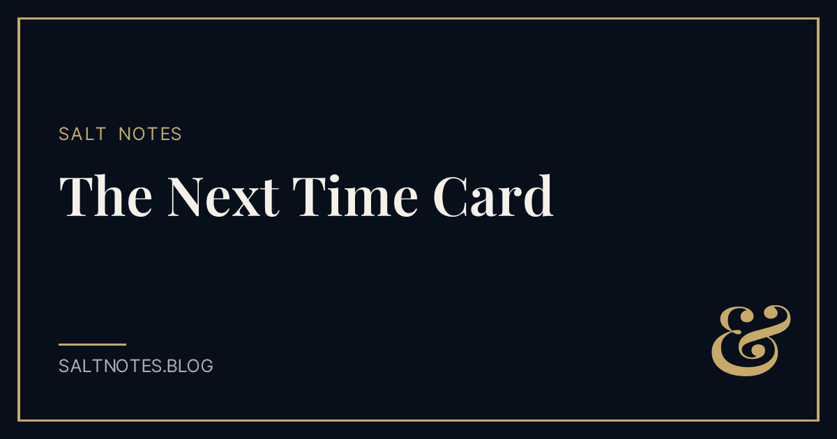 Salty and Clever cover for The Next Time Card