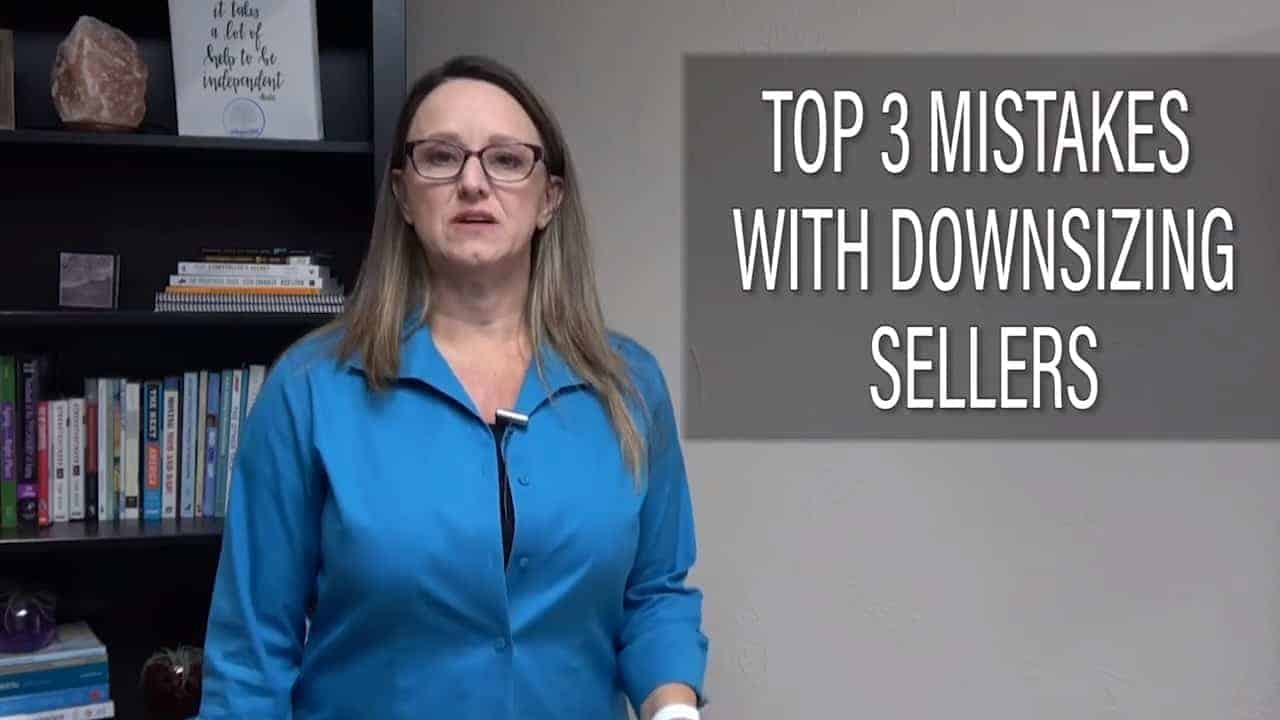 3 Mistakes to Avoid When Working With Downsizing Sellers