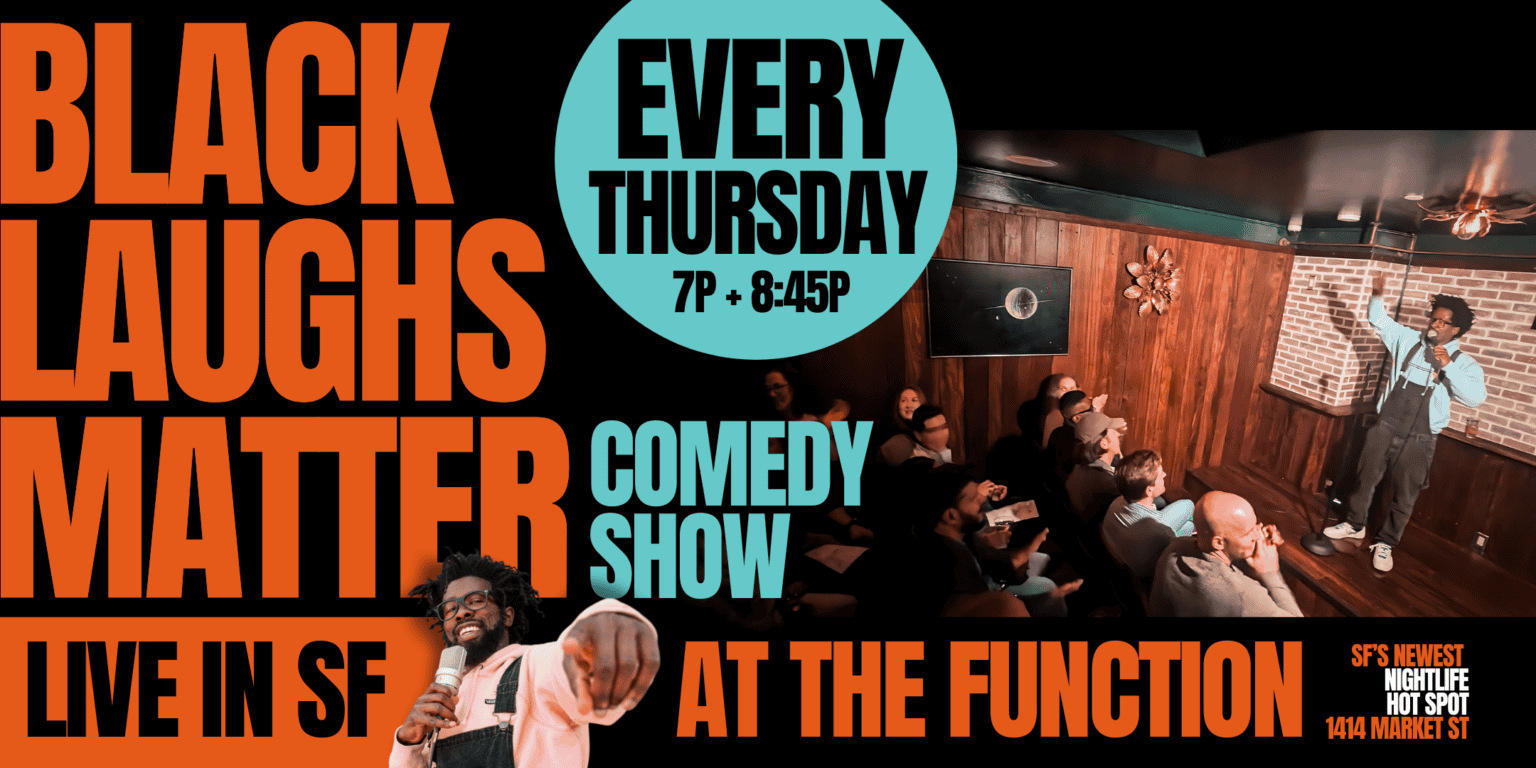 "Black Laughs Matter" Comedy Live at SF's Only BlackOwned Comedy Club
