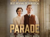 Tony-Winning Musical "Parade" (May 13 - Jun. 8)