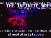 Every Fri & Sat: SF Neo-Futurists presents "The Infinite Wrench" (30 Plays in 60 Minutes)
