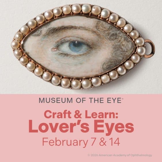 SF's Valentine's Day "Craft & Learn: Lover's Eyes" at the Museum of the Eye (Feb. 7-14)