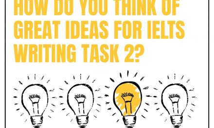 How to Think of Ideas for IELTS Writing Task 2