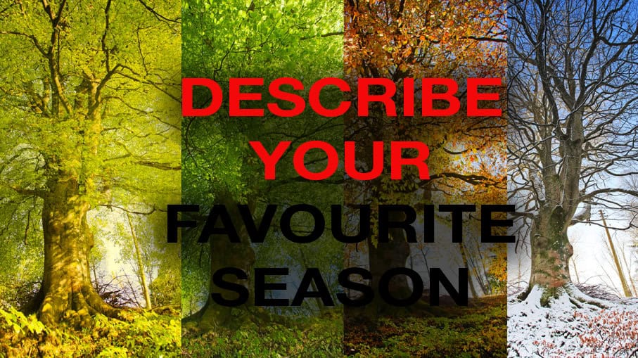 Describe Your Favourite Season [IELTS Speaking Part 2]