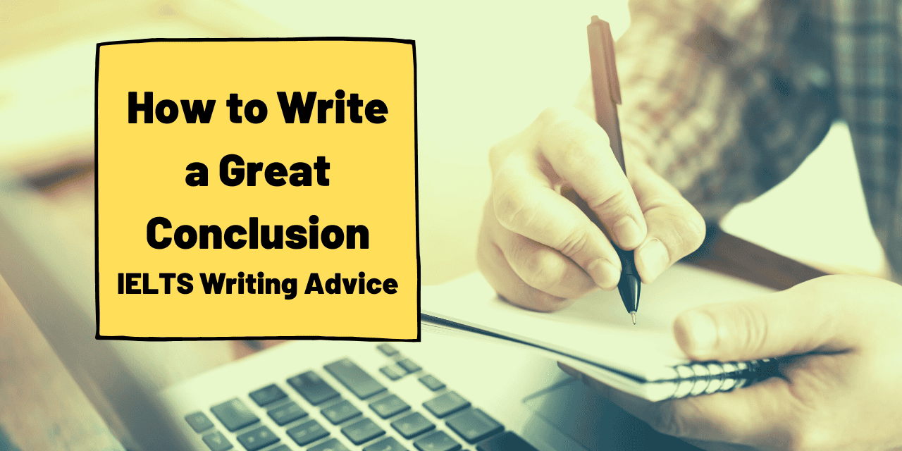 How to Write a Great IELTS Conclusion