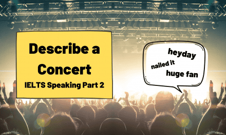 Describe a Concert [IELTS Speaking]