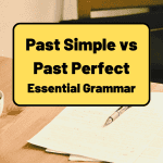 Past Simple vs Past Perfect