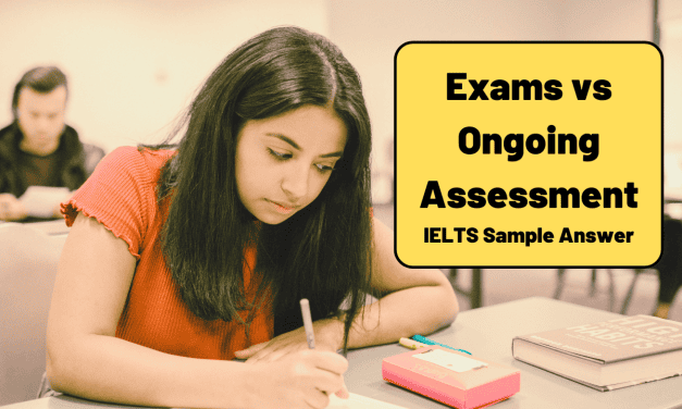 Exams vs Continual Assessement [Model Essay]