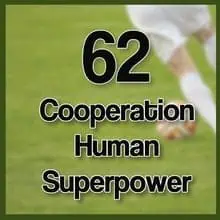 62 Cooperation Human Superpower