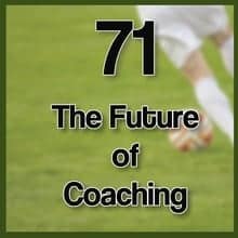 71 the future of coaching