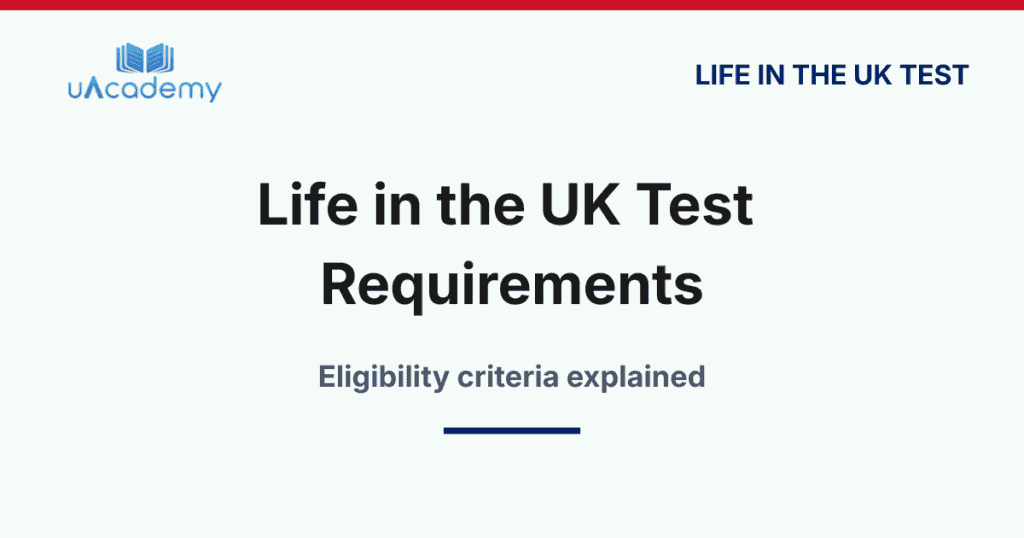 Life In The Uk Test Requirements 2026 - Uacademy