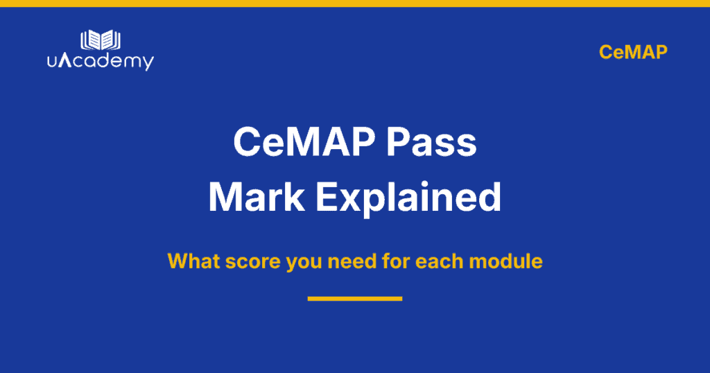 Cemap Pass Mark Explained 2026 - Uacademy