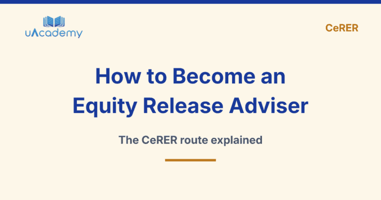 How To Become An Equity Release Adviser (Cerer Route)
