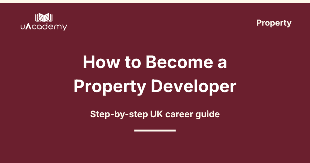 How To Become Property Developer Uk 2026 - Uacademy
