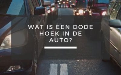 Wat is een dode hoek in de auto?