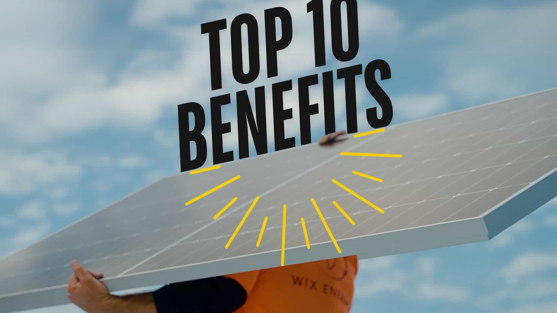 Top 10 benefits of solar installations