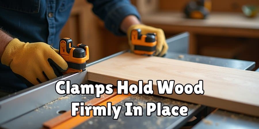 Clamps Hold Wood Firmly In Place